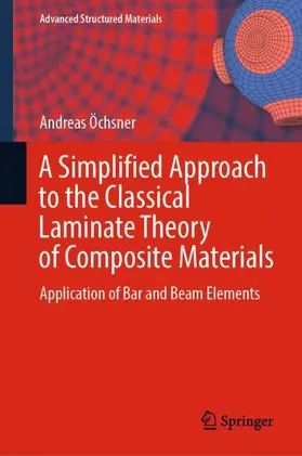 Öchsner | A Simplified Approach to the Classical Laminate Theory of Composite Materials | Buch | 978-3-031-38191-1 | sack.de