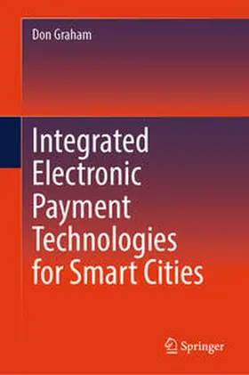 Graham |  Integrated Electronic Payment Technologies for Smart Cities | Buch |  Sack Fachmedien