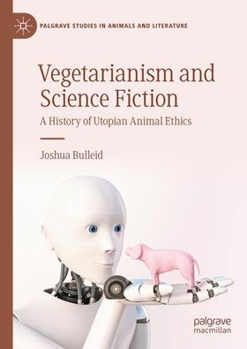 Bulleid | Vegetarianism and Science Fiction | Buch | 978-3-031-38346-5 | sack.de