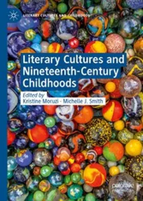 Moruzi / Smith |  Literary Cultures and Nineteenth-Century Childhoods | eBook | Sack Fachmedien