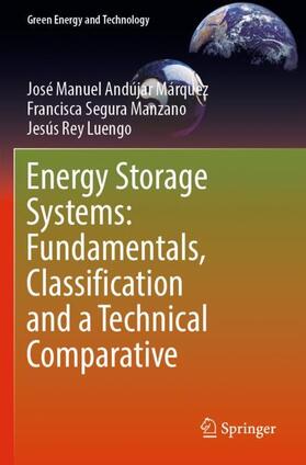 Andújar Márquez / Rey Luengo / Segura Manzano |  Energy Storage Systems: Fundamentals, Classification and a Technical Comparative | Buch |  Sack Fachmedien