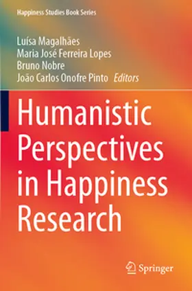 Magalhães / Ferreira Lopes / Nobre |  Humanistic Perspectives in Happiness Research | Buch |  Sack Fachmedien