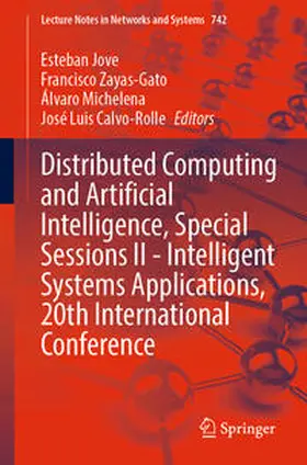 Jove / Zayas-Gato / Michelena |  Distributed Computing and Artificial Intelligence, Special Sessions II - Intelligent Systems Applications, 20th International Conference | Buch |  Sack Fachmedien
