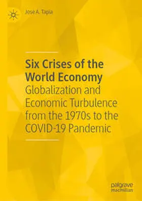 Tapia |  Six Crises of the World Economy | Buch |  Sack Fachmedien
