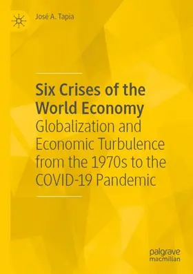Tapia |  Six Crises of the World Economy | Buch |  Sack Fachmedien