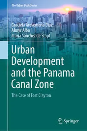 Arosemena Díaz / Alba / Stapf | Urban Development and the Panama Canal Zone | Buch | 978-3-031-38769-2 | www.sack.de