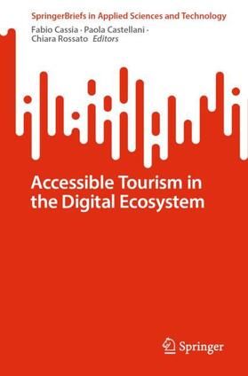 Cassia / Rossato / Castellani |  Accessible Tourism in the Digital Ecosystem | Buch |  Sack Fachmedien