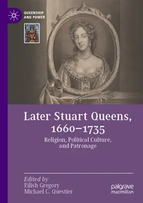 Gregory / Questier |  Later Stuart Queens, 1660-1735 | Buch |  Sack Fachmedien
