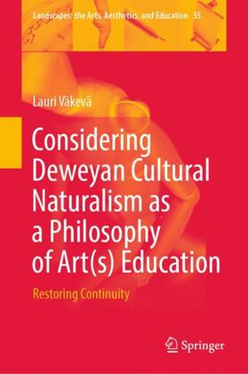 Väkevä | Considering Deweyan Cultural Naturalism as a Philosophy of Art(s) Education | Buch | 978-3-031-38816-3 | sack.de