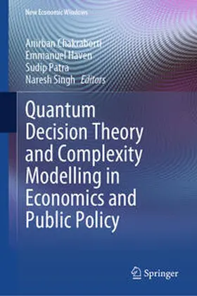 Chakraborti / Singh / Haven |  Quantum Decision Theory and Complexity Modelling in Economics and Public Policy | Buch |  Sack Fachmedien