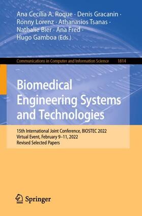 Roque / Gracanin / Lorenz |  Biomedical Engineering Systems and Technologies | Buch |  Sack Fachmedien