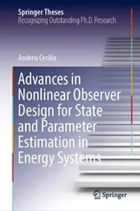 Cecilia | Advances in Nonlinear Observer Design for State and Parameter Estimation in Energy Systems | E-Book | www.sack.de