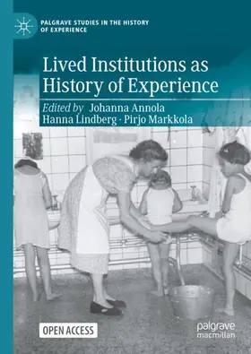 Annola / Lindberg / Markkola |  Lived Institutions as History of Experience | Buch |  Sack Fachmedien