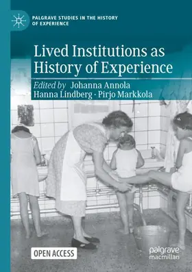 Annola / Lindberg / Markkola |  Lived Institutions as History of Experience | Buch |  Sack Fachmedien
