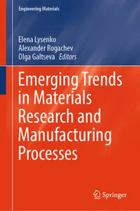 Lysenko / Rogachev / Galtseva |  Emerging Trends in Materials Research and Manufacturing Processes | eBook | Sack Fachmedien