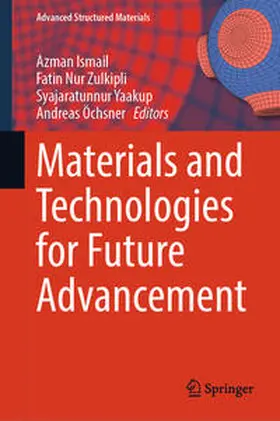 Ismail / Öchsner / Zulkipli | Materials and Technologies for Future Advancement | Buch | 978-3-031-38992-4 | sack.de