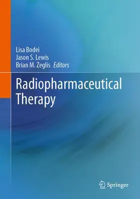 Bodei / Lewis / Zeglis |  Radiopharmaceutical Therapy | Buch |  Sack Fachmedien