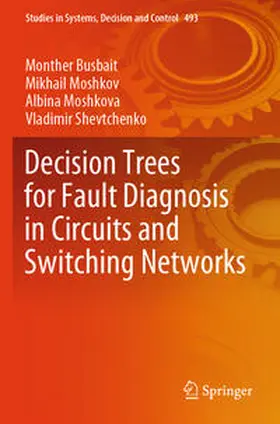 Busbait / Moshkov / Moshkova |  Decision Trees for Fault Diagnosis in Circuits and Switching Networks | Buch |  Sack Fachmedien