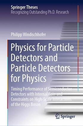 Windischhofer |  Physics for Particle Detectors and Particle Detectors for Physics | Buch |  Sack Fachmedien