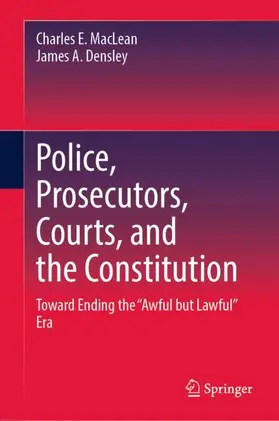 MacLean / Densley |  Police, Prosecutors, Courts, and the Constitution | Buch |  Sack Fachmedien