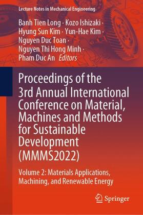 Long / Ishizaki / Kim |  Proceedings of the 3rd Annual International Conference on Material, Machines and Methods for Sustainable Development (MMMS2022) | Buch |  Sack Fachmedien