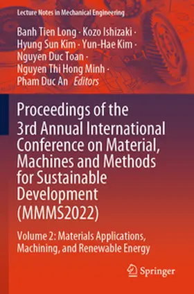 Long / Ishizaki / Kim |  Proceedings of the 3rd Annual International Conference on Material, Machines and Methods for Sustainable Development (MMMS2022) | Buch |  Sack Fachmedien