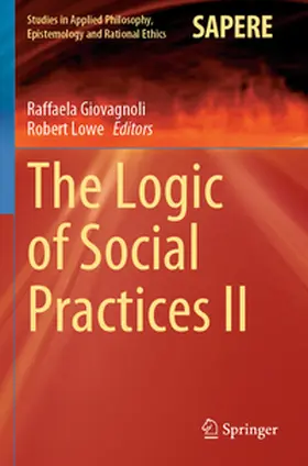 Lowe / Giovagnoli |  The Logic of Social Practices II | Buch |  Sack Fachmedien