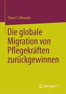 Mosuela |  Die globale Migration von Pflegekräften zurückgewinnen | eBook | Sack Fachmedien