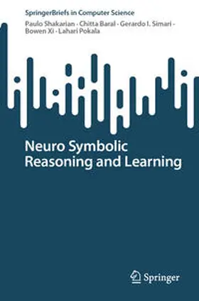 Shakarian / Baral / Simari |  Neuro Symbolic Reasoning and Learning | Buch |  Sack Fachmedien