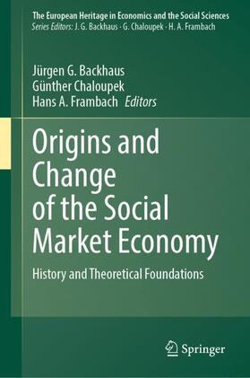 Backhaus / Frambach / Chaloupek | Origins and Change of the Social Market Economy | Buch | 978-3-031-39209-2 | sack.de