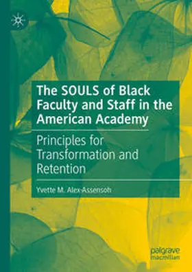 Alex-Assensoh |  The SOULS of Black Faculty and Staff in the American Academy | Buch |  Sack Fachmedien