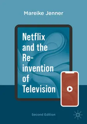 Jenner |  Netflix and the Re-invention of Television | eBook | Sack Fachmedien