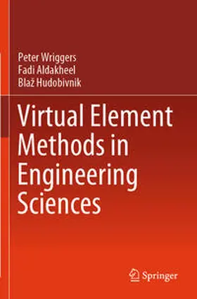Wriggers / Aldakheel / Hudobivnik |  Virtual Element Methods in Engineering Sciences | Buch |  Sack Fachmedien