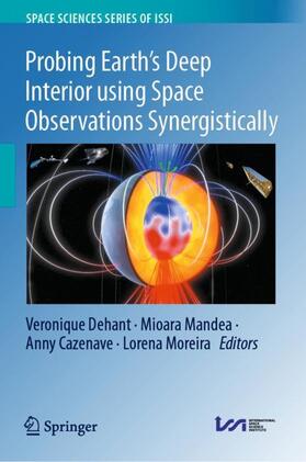 Dehant / Moreira / Mandea | Probing Earth¿s Deep Interior using Space Observations Synergistically | Buch | 978-3-031-39281-8 | sack.de