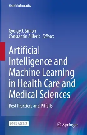 Simon / Aliferis |  Artificial Intelligence and Machine Learning in Health Care and Medical Sciences | Buch |  Sack Fachmedien