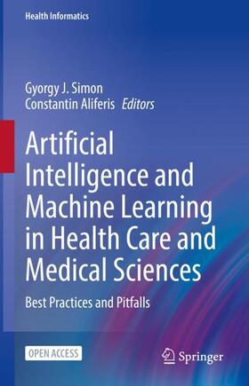 Simon / Aliferis | Artificial Intelligence and Machine Learning in Health Care and Medical Sciences | Buch | 978-3-031-39354-9 | sack.de