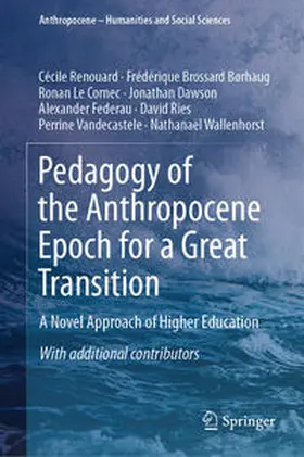 Renouard / Brossard Børhaug / Le Cornec |  Pedagogy of the Anthropocene Epoch for a Great Transition | Buch |  Sack Fachmedien