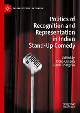 Chilana / Bhargava |  Politics of Recognition and Representation in Indian Stand-Up Comedy | eBook | Sack Fachmedien