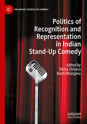 Chilana / Bhargava |  Politics of Recognition and Representation in Indian Stand-Up Comedy | Buch |  Sack Fachmedien