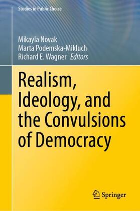 Novak / Wagner / Podemska-Mikluch |  Realism, Ideology, and the Convulsions of Democracy | Buch |  Sack Fachmedien