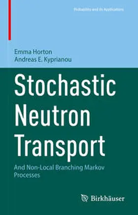 Horton / Kyprianou | Stochastic Neutron Transport | E-Book | sack.de