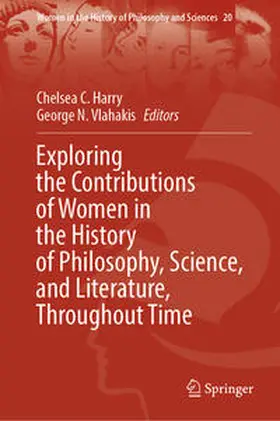 Harry / Vlahakis |  Exploring the Contributions of Women in the History of Philosophy, Science, and Literature, Throughout Time | eBook | Sack Fachmedien