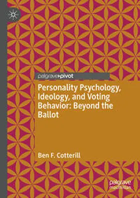 Cotterill | Personality Psychology, Ideology, and Voting Behavior: Beyond the Ballot | Buch | 978-3-031-39641-0 | sack.de