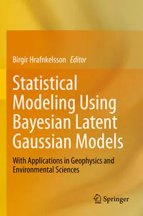 Hrafnkelsson |  Statistical Modeling Using Bayesian Latent Gaussian Models | Buch |  Sack Fachmedien
