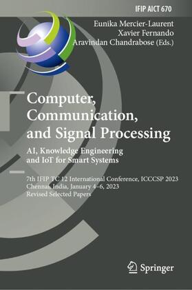 Mercier-Laurent / Chandrabose / Fernando | Computer, Communication, and Signal Processing. AI, Knowledge Engineering and IoT for Smart Systems | Buch | 978-3-031-39810-0 | sack.de