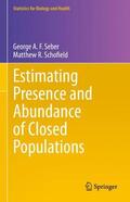 Schofield / Seber |  Estimating Presence and Abundance of Closed Populations | Buch |  Sack Fachmedien