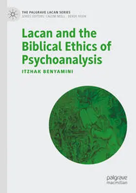 Benyamini |  Lacan and the Biblical Ethics of Psychoanalysis | eBook | Sack Fachmedien
