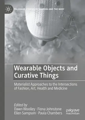 Woolley / Chambers / Johnstone |  Wearable Objects and Curative Things | Buch |  Sack Fachmedien