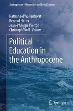 Wallenhorst / Hétier / Pierron |  Political Education in the Anthropocene | eBook | Sack Fachmedien