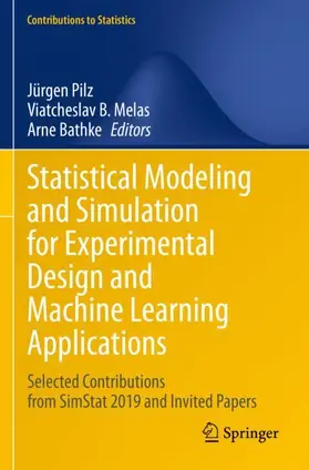 Pilz / Melas / Bathke |  Statistical Modeling and Simulation for Experimental Design and Machine Learning Applications | Buch |  Sack Fachmedien